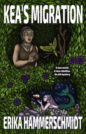 A book cover with the title KEAS MIGRATION and the author ERIKA HAMMERSCHMIDT. Shows a young woman in a leather dress and pilot cap, facing a small parrot that is perched on a branch and posturing threatingly toward her. Below this scene is an image of an underwater cave surrounded by flowers and crystals, in which a mermaid lies on her stomach reaching out a hand to a clownfish.